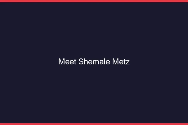 Meet shemale Metz