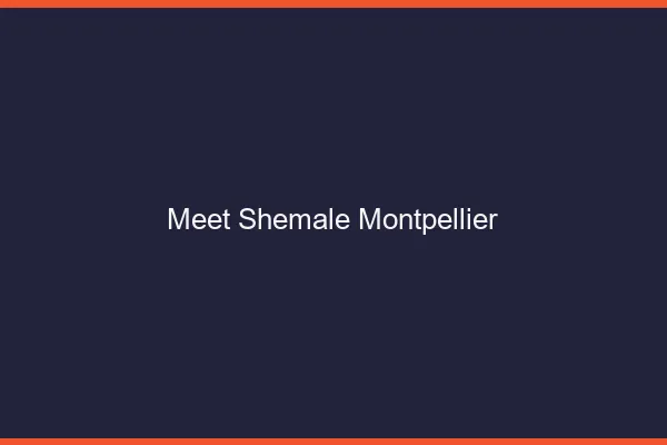 Meet shemale Montpellier