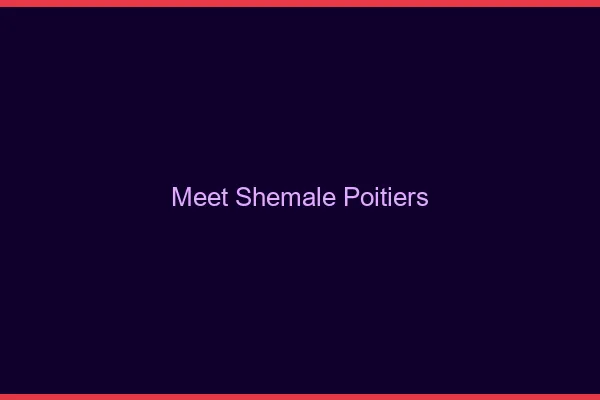Meet shemale Poitiers