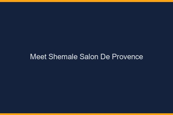 Meet shemale Salon-de-Provence