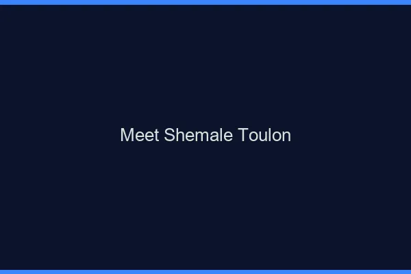 Meet shemale Toulon