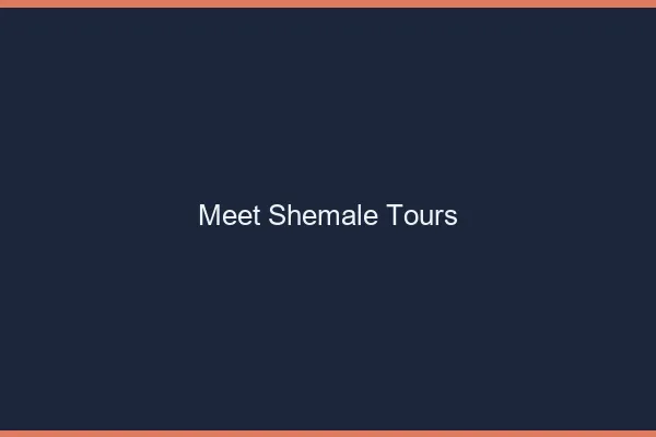 Meet shemale Tours