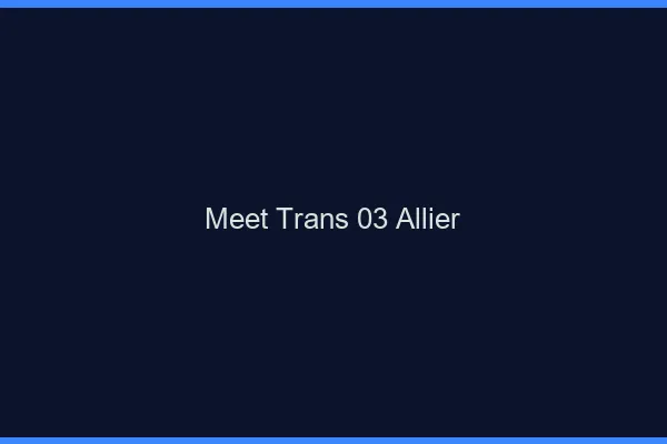 Meet trans 03 allier
