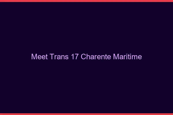 Meet trans 17 charente-maritime