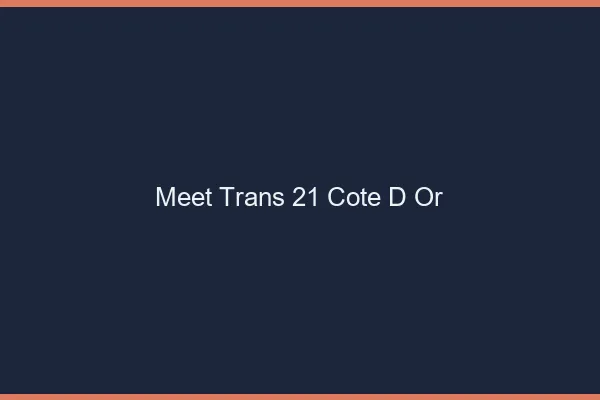 Meet trans 21 côte-d'or