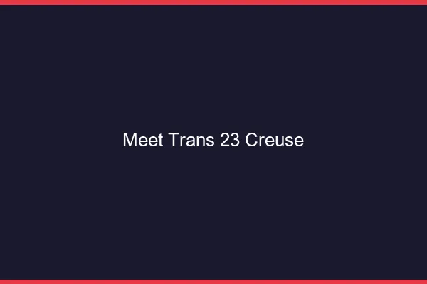 Meet trans 23 creuse