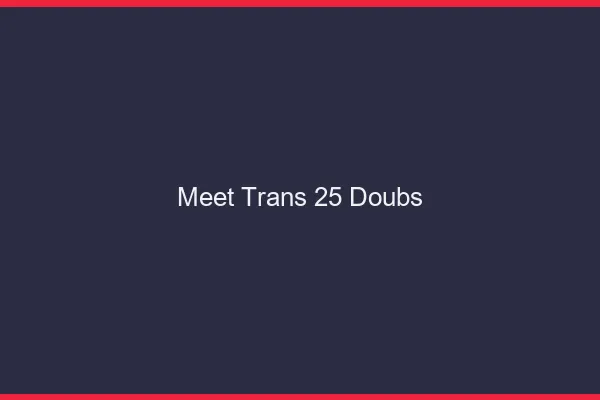 Meet trans 25 doubs