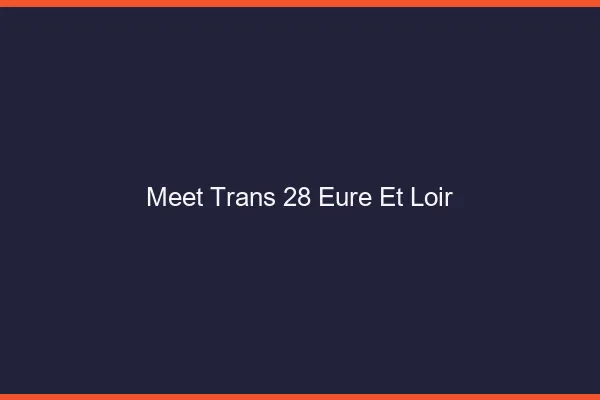 Meet trans 28 eure-et-loir