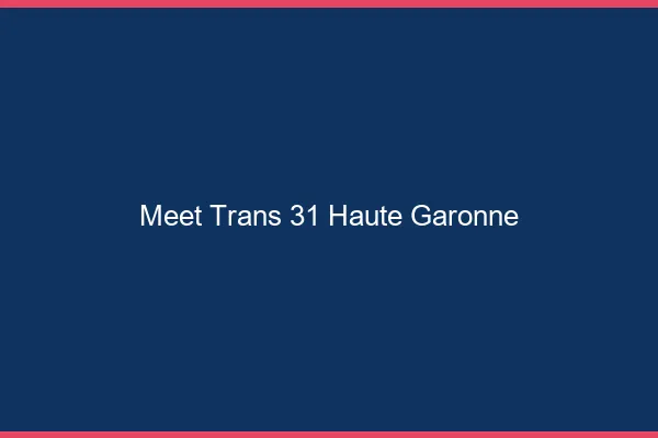 Meet trans 31 haute-garonne