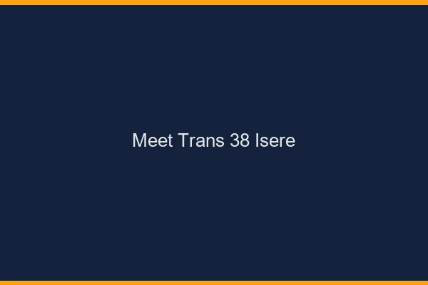 Meet trans 38 isère