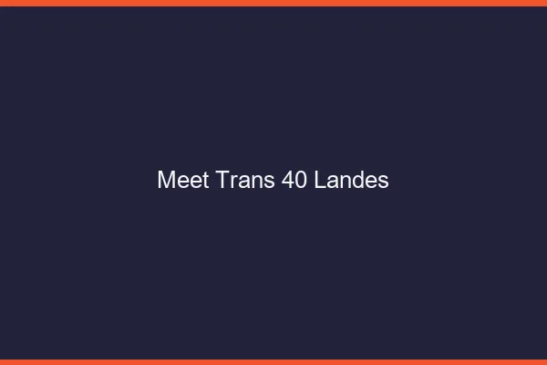 Meet trans 40 landes