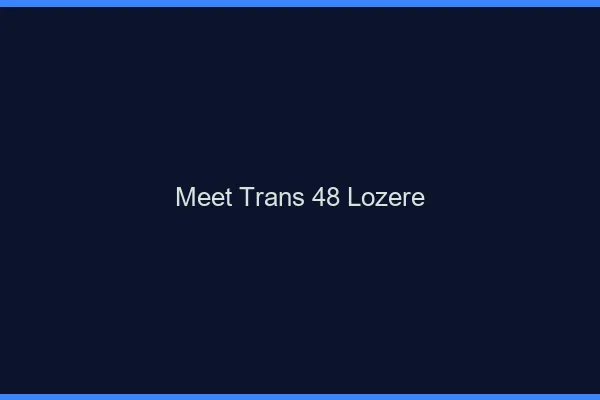 Meet trans 48 lozère