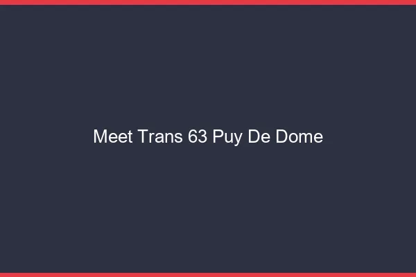 Meet trans 63 puy-de-dôme
