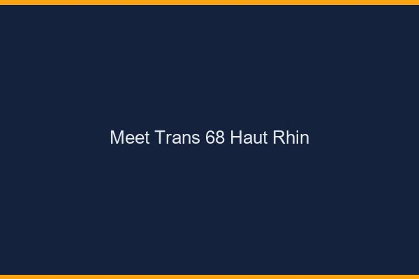 Meet trans 68 haut-rhin