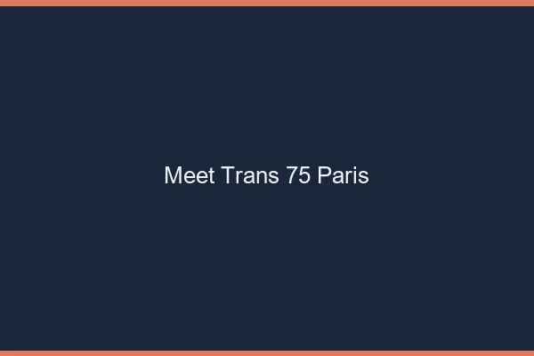 Meet trans 75 Paris