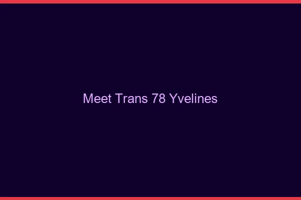 Meet trans 78 yvelines