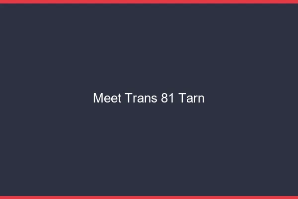 Meet trans 81 tarn