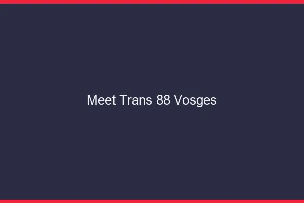 Meet trans 88 vosges