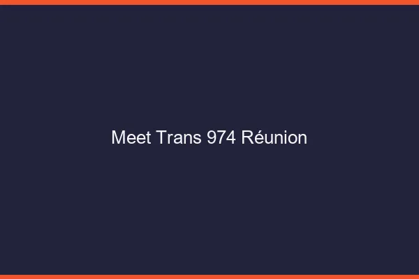 Meet trans 974 Réunion