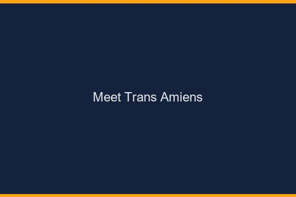 Meet trans Amiens