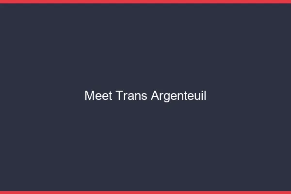 Meet trans Argenteuil