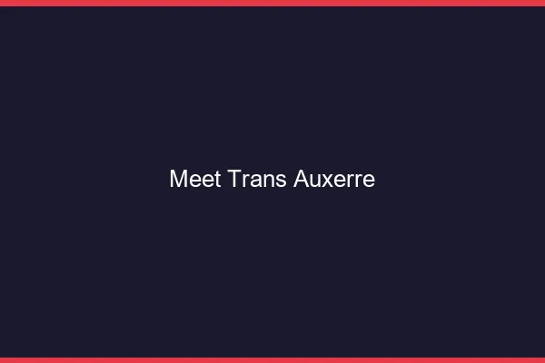 Meet trans Auxerre