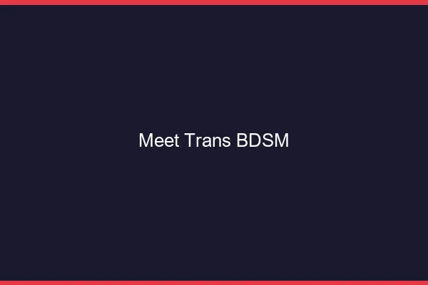 Meet trans BDSM