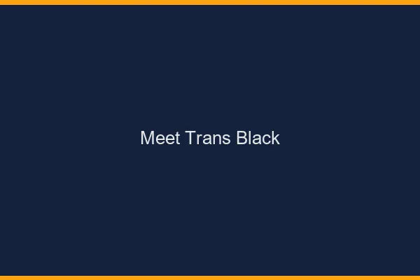 Meet trans black