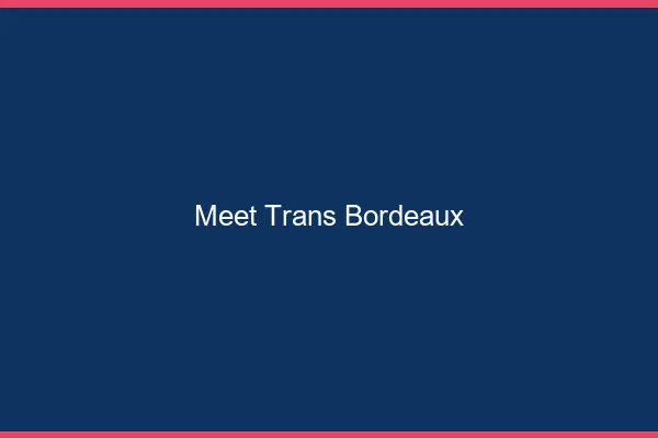 Meet trans Bordeaux