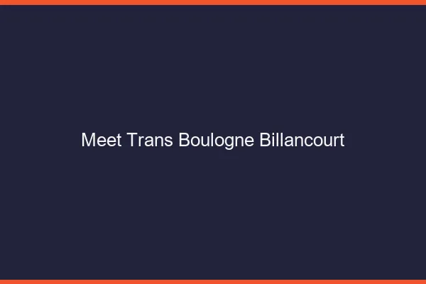 Meet trans Boulogne-Billancourt