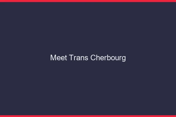 Meet trans Cherbourg