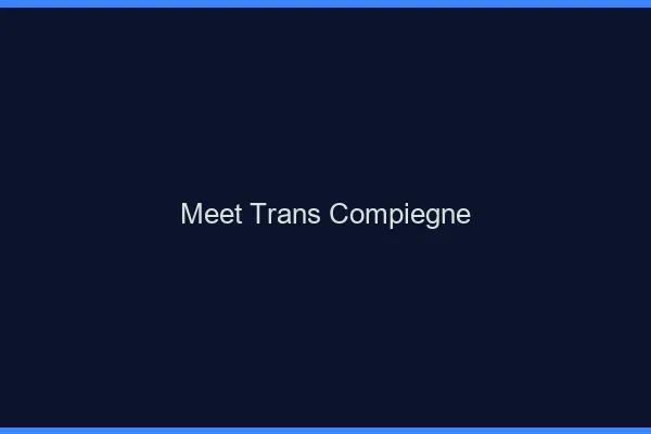 Meet trans Compiègne