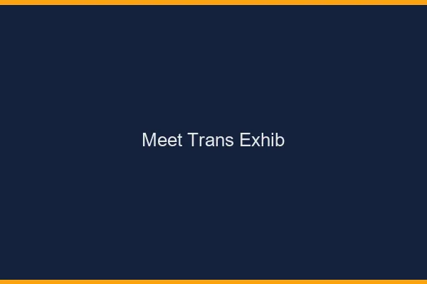 Meet trans exhib