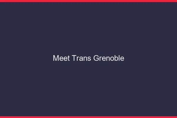 Meet trans Grenoble