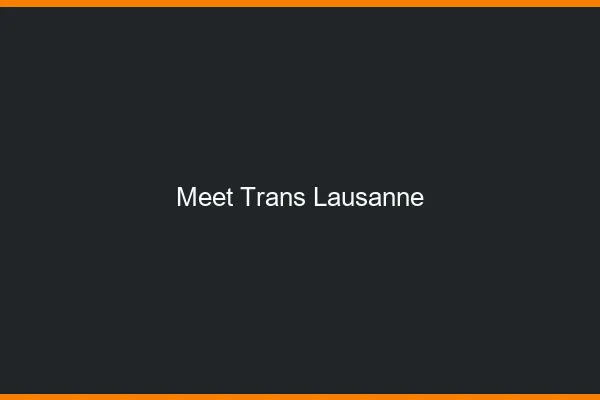 Meet trans Lausanne