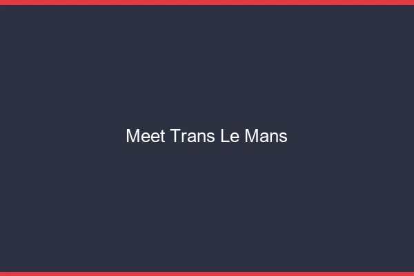 Meet trans le mans
