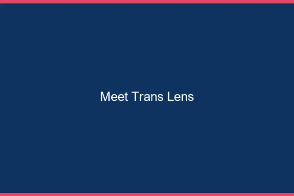 Meet trans Lens