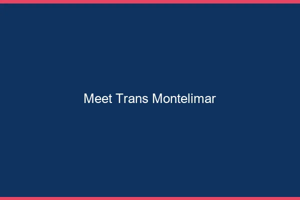 Meet trans Montélimar