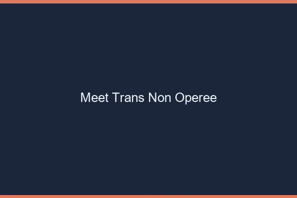 Meet trans non opérée