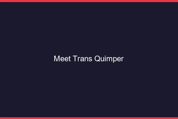 Meet trans Quimper