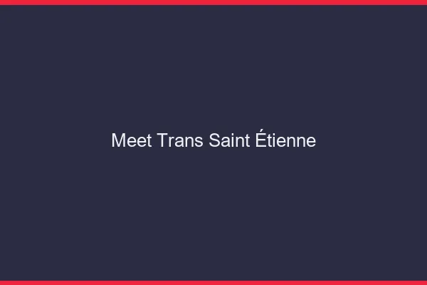 Meet trans Saint-Étienne
