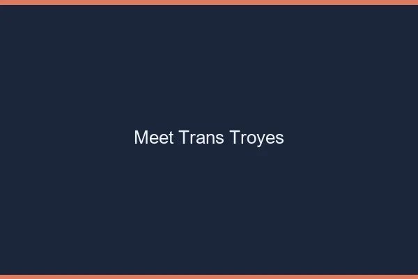 Meet trans Troyes