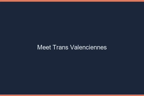 Meet trans Valenciennes
