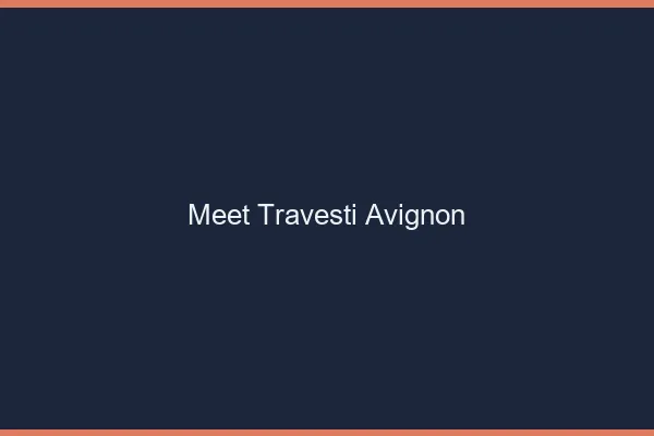 Meet travesti Avignon