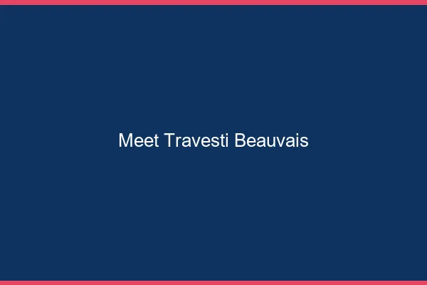 Meet travesti Beauvais