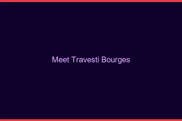 Meet travesti Bourges