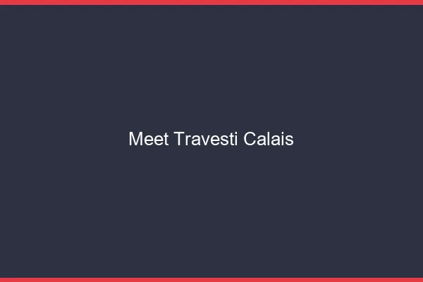 Meet travesti Calais