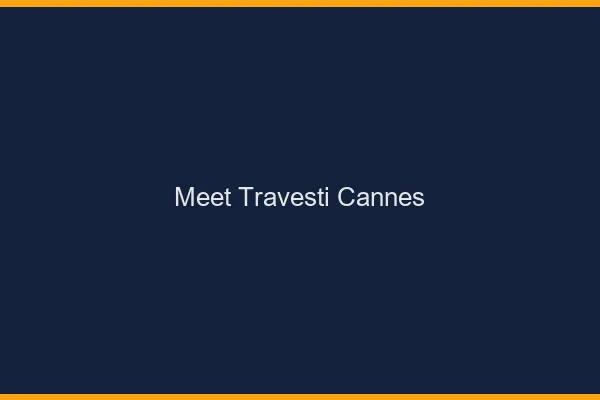 Meet travesti Cannes