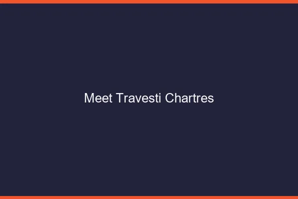 Meet travesti Chartres