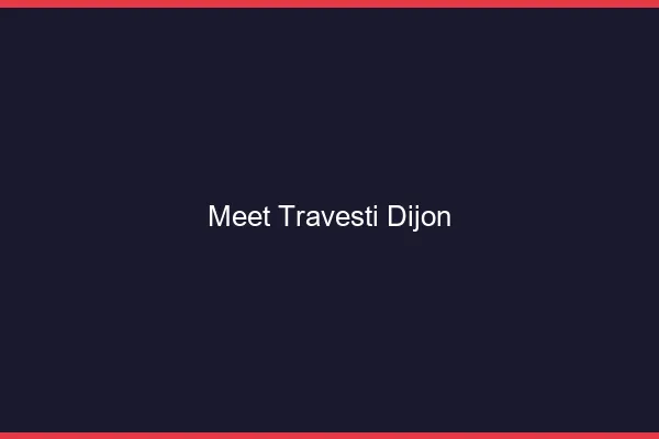 Meet travesti Dijon